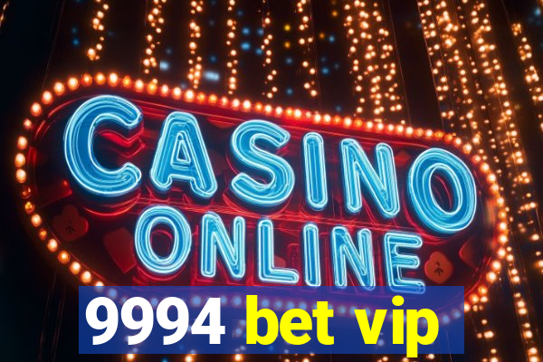 9994 bet vip